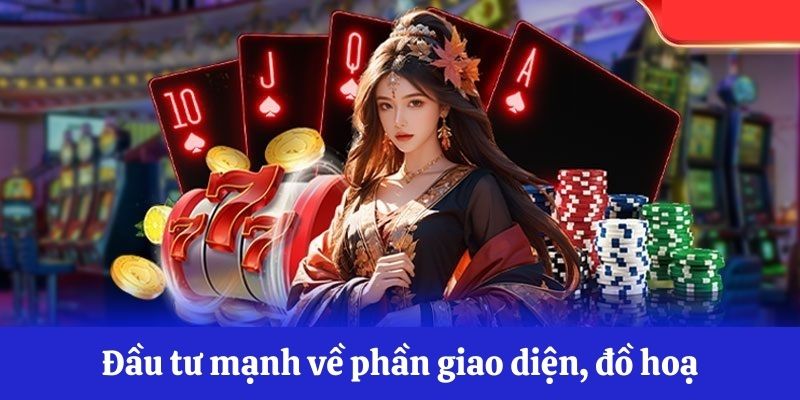 Đầu tư mạnh về phần giao diện, đồ hoạ